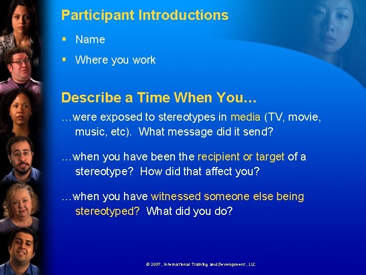 Participant Introductions § Name § Where you work Describe a Time When You… …were