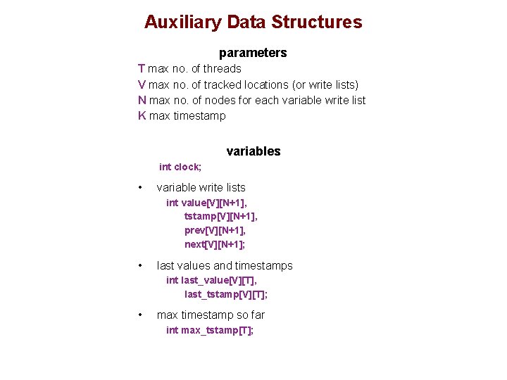 Auxiliary Data Structures parameters T max no. of threads V max no. of tracked