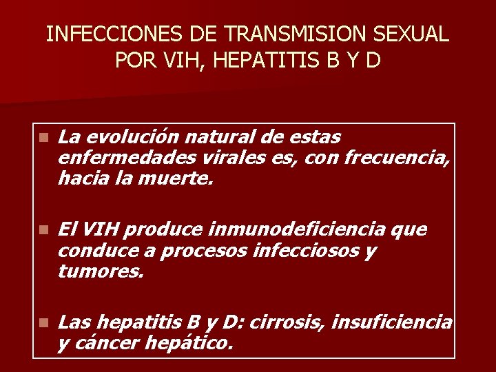 INFECCIONES DE TRANSMISION SEXUAL POR VIH, HEPATITIS B Y D n La evolución natural