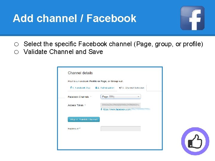 Add channel / Facebook o o Select the specific Facebook channel (Page, group, or