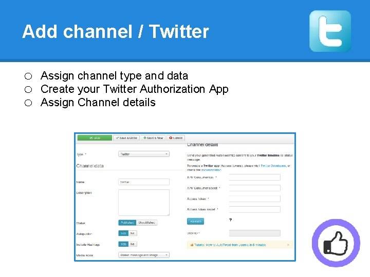 Add channel / Twitter o o o Assign channel type and data Create your