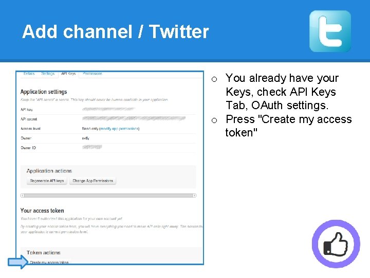 Add channel / Twitter o You already have your Keys, check API Keys Tab,