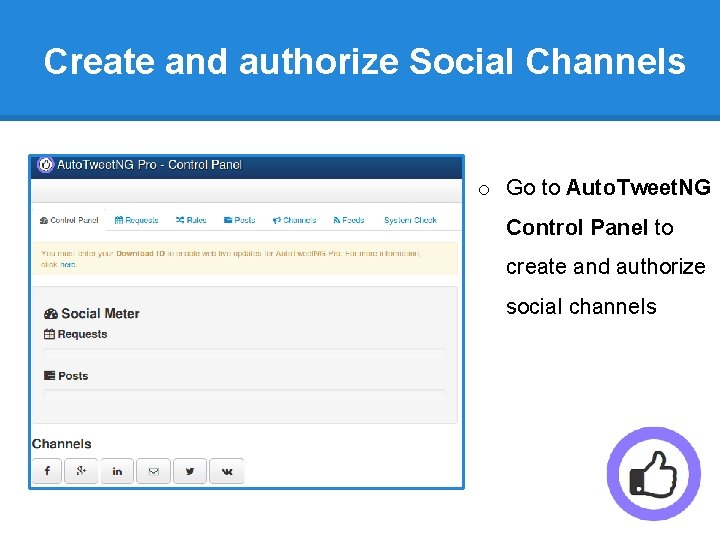 Create and authorize Social Channels o Go to Auto. Tweet. NG Control Panel to