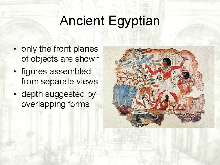 Ancient Egyptian • only the front planes of objects are shown • figures assembled Ancient Egyptian • only the front planes of objects are shown • figures assembled