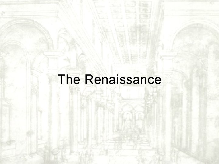 The Renaissance The Renaissance
