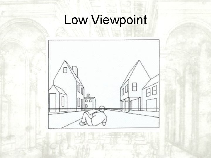 Low Viewpoint Low Viewpoint