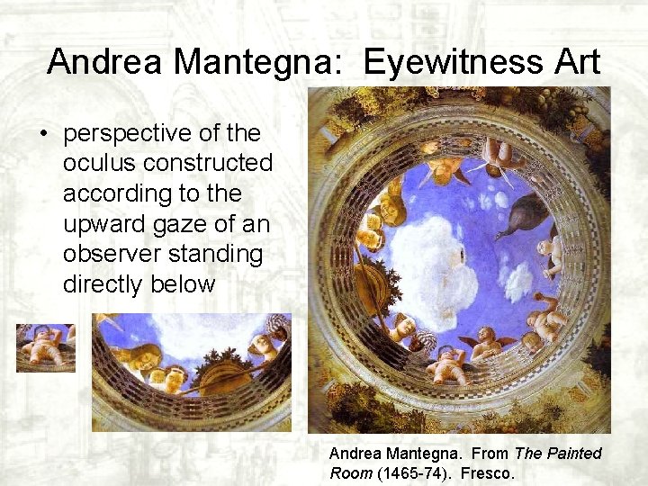 Andrea Mantegna: Eyewitness Art • perspective of the oculus constructed according to the upward Andrea Mantegna: Eyewitness Art • perspective of the oculus constructed according to the upward