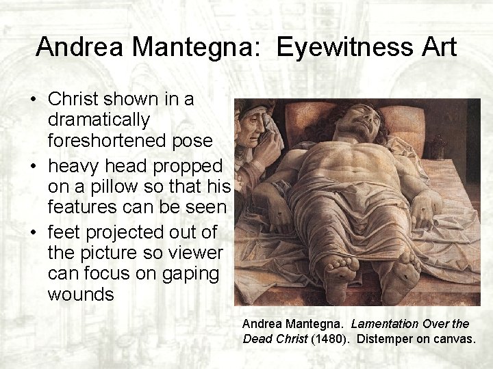 Andrea Mantegna: Eyewitness Art • Christ shown in a dramatically foreshortened pose • heavy Andrea Mantegna: Eyewitness Art • Christ shown in a dramatically foreshortened pose • heavy