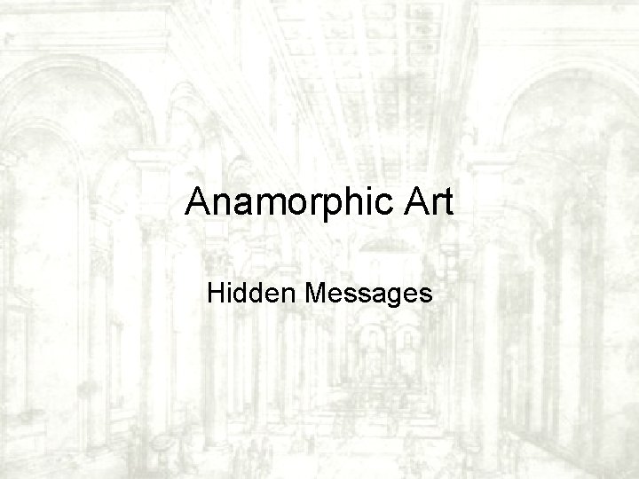 Anamorphic Art Hidden Messages Anamorphic Art Hidden Messages