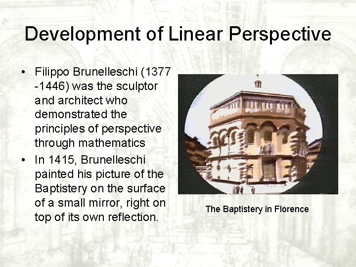 Development of Linear Perspective • Filippo Brunelleschi (1377 -1446) was the sculptor and architect Development of Linear Perspective • Filippo Brunelleschi (1377 -1446) was the sculptor and architect