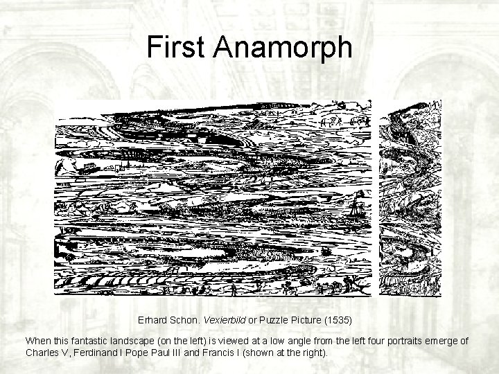 First Anamorph Erhard Schon. Vexierbild or Puzzle Picture (1535) When this fantastic landscape (on First Anamorph Erhard Schon. Vexierbild or Puzzle Picture (1535) When this fantastic landscape (on