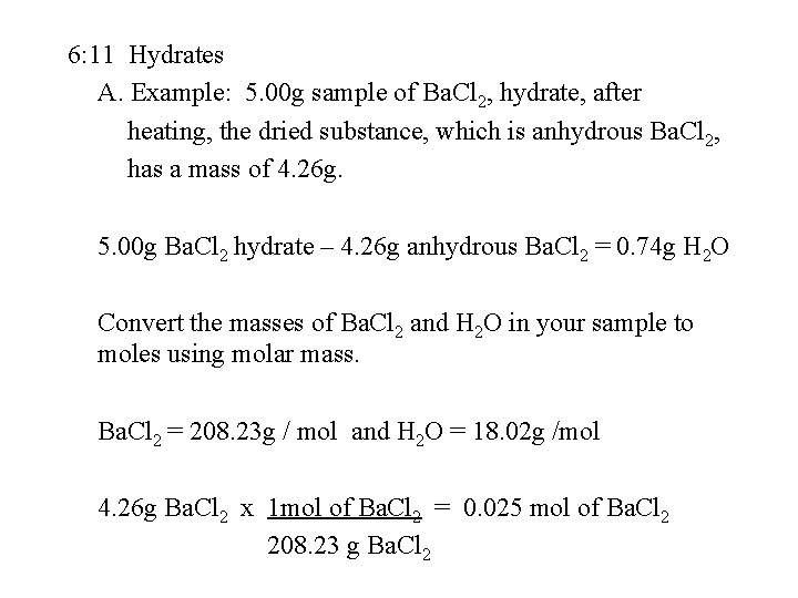 6: 11 Hydrates A. Example: 5. 00 g sample of Ba. Cl 2, hydrate,
