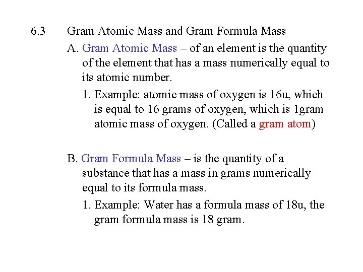 6. 3 Gram Atomic Mass and Gram Formula Mass A. Gram Atomic Mass –