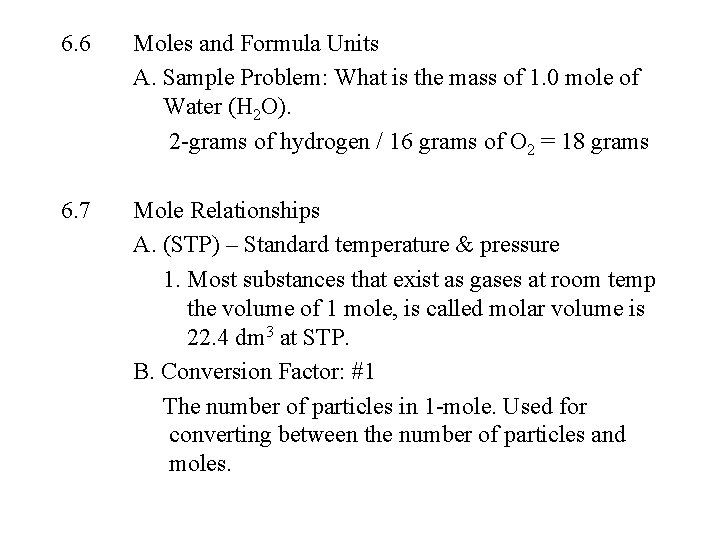 6. 6 Moles and Formula Units A. Sample Problem: What is the mass of