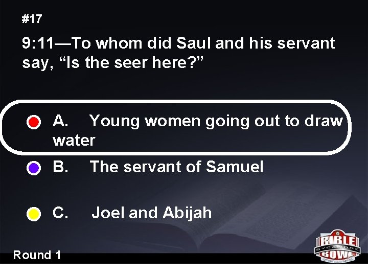 #17 9: 11—To whom did Saul and his servant say, “Is the seer here?