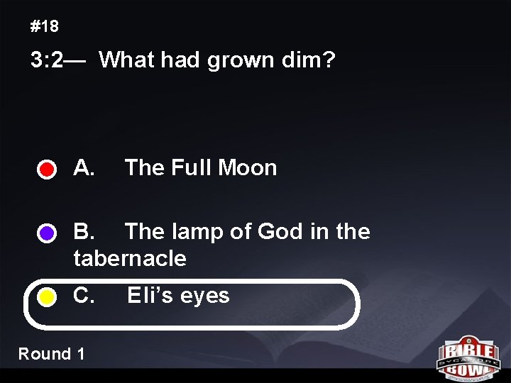 #18 3: 2— What had grown dim? A. The Full Moon B. The lamp