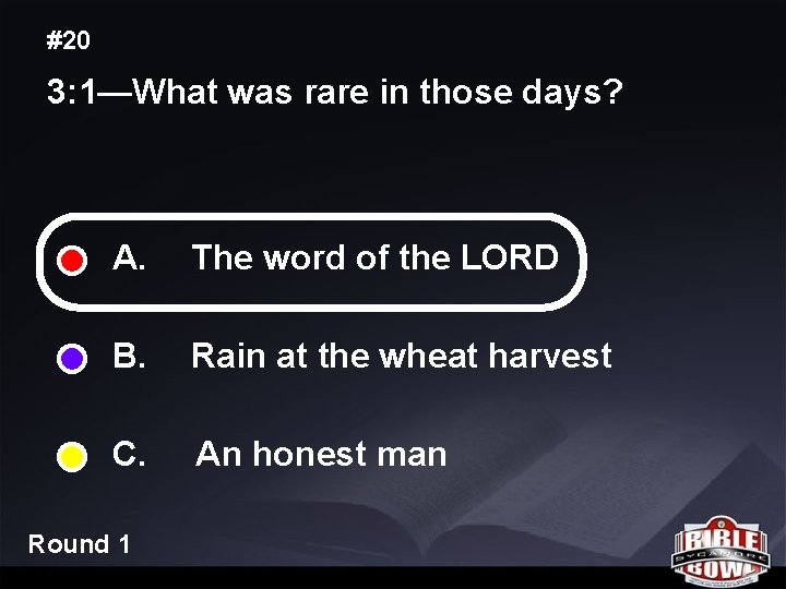 #20 3: 1—What was rare in those days? A. The word of the LORD