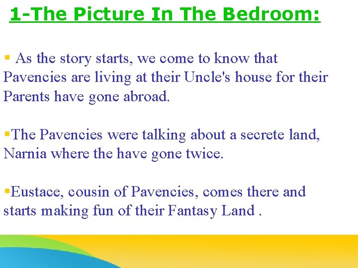 1 -The Picture In The Bedroom: § As the story starts, we come to