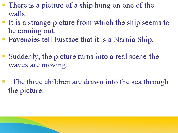 § There is a picture of a ship hung on one of the walls.