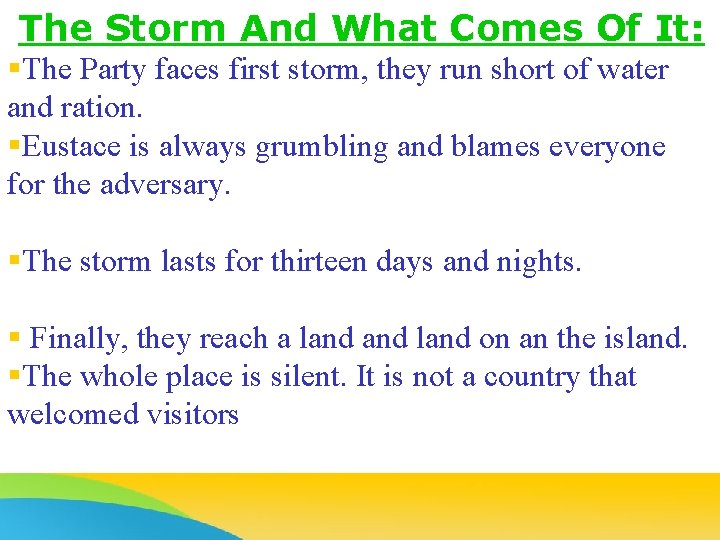 The Storm And What Comes Of It: §The Party faces first storm, they run