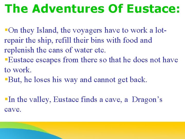 The Adventures Of Eustace: §On they Island, the voyagers have to work a lotrepair