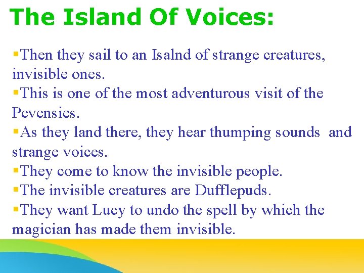 The Island Of Voices: §Then they sail to an Isalnd of strange creatures, invisible