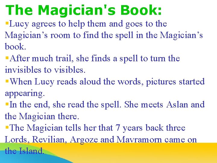 The Magician's Book: §Lucy agrees to help them and goes to the Magician’s room