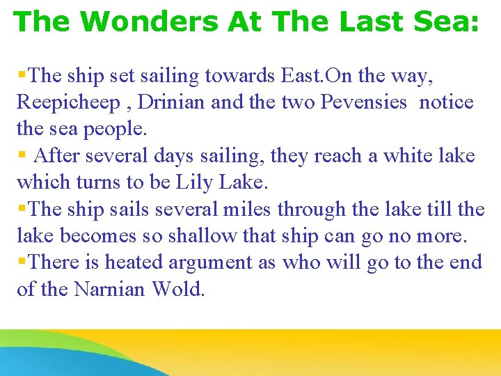 The Wonders At The Last Sea: §The ship set sailing towards East. On the