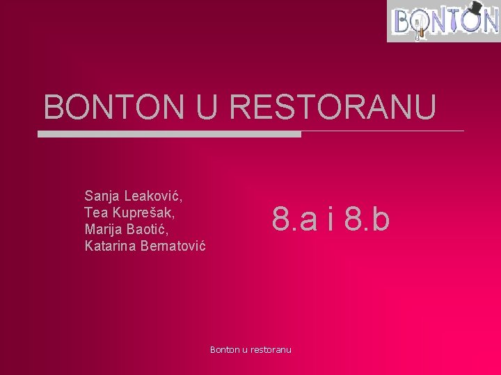 BONTON U RESTORANU Sanja Leaković, Tea Kuprešak, Marija Baotić, Katarina Bernatović 8. a i