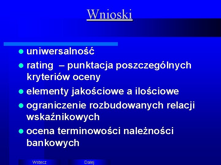 Wnioski l uniwersalność l rating – punktacja poszczególnych kryteriów oceny l elementy jakościowe a