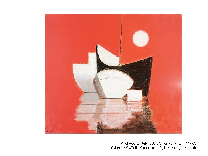 Paul Resika. July. 2001. Oil on canvas, 4’ 4” x 5’. Salander-OﾕReilly Galleries, LLC,