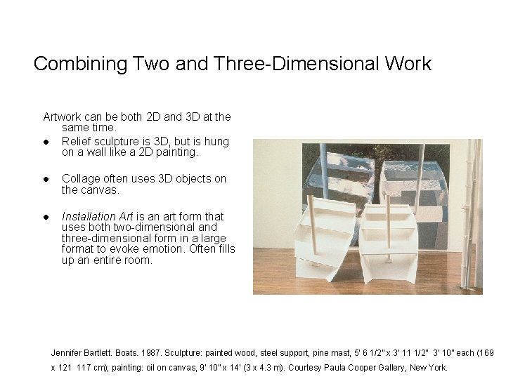 Combining Two and Three-Dimensional Work Artwork can be both 2 D and 3 D