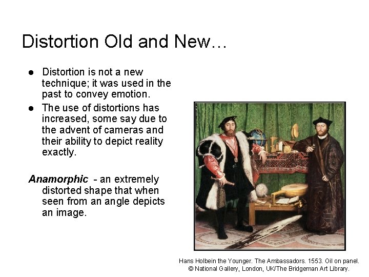 Distortion Old and New… l l Distortion is not a new technique; it was