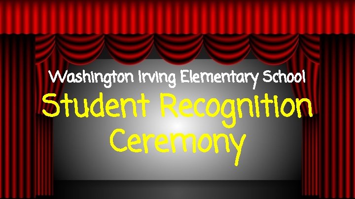 Washington Irving Elementary School Student Recognition Ceremony 