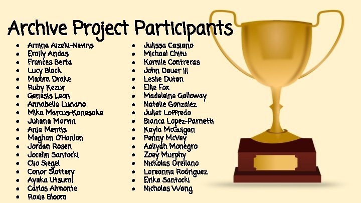 Archive Project Participants ● ● ● ● ● Amina Aizeki-Nevins Emily Aridas Frances Berta