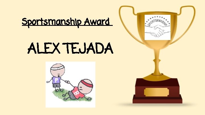 Sportsmanship Award ALEX TEJADA 