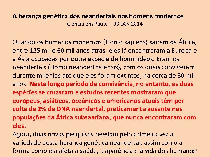 A herança genética dos neandertais nos homens modernos Ciência em Pauta – 30 JAN