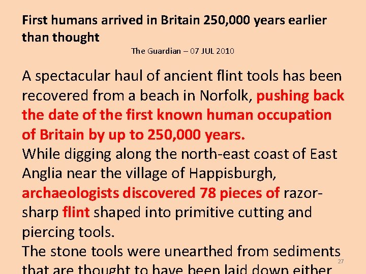 First humans arrived in Britain 250, 000 years earlier than thought The Guardian –