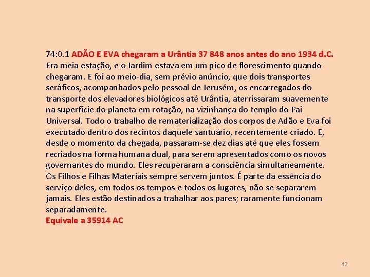 74: 0. 1 ADÃO E EVA chegaram a Urântia 37 848 anos antes do