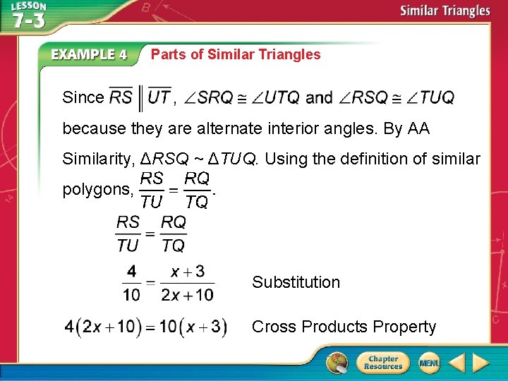 Parts of Similar Triangles Since because they are alternate interior angles. By AA Similarity,