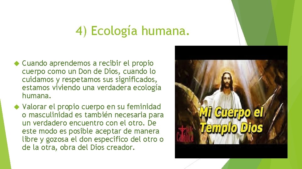 4) Ecología humana. Cuando aprendemos a recibir el propio cuerpo como un Don de