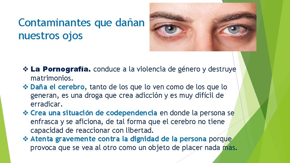 Contaminantes que dañan nuestros ojos v La Pornografía. conduce a la violencia de género