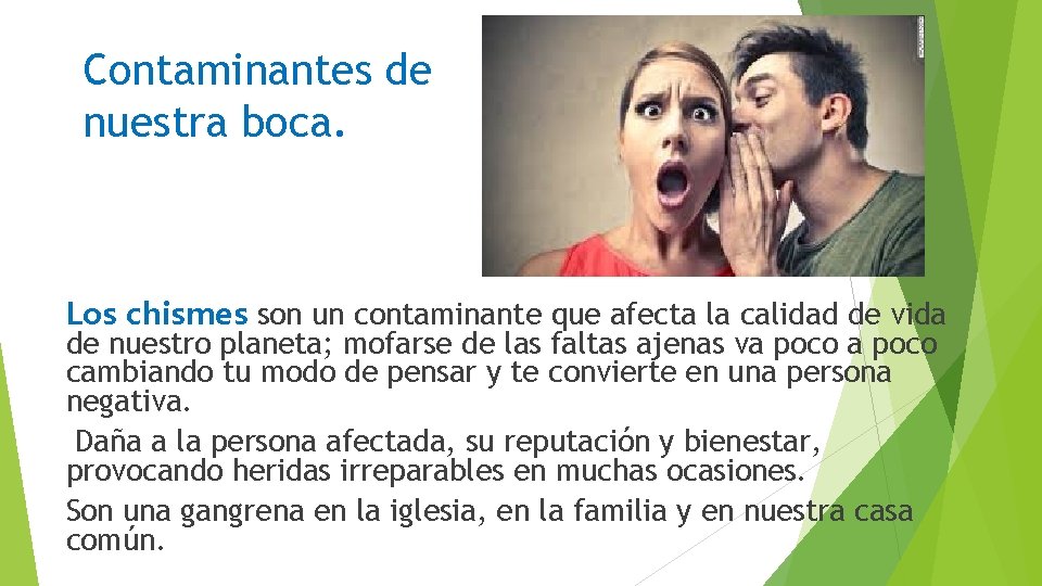 Contaminantes de nuestra boca. Los chismes son un contaminante que afecta la calidad de