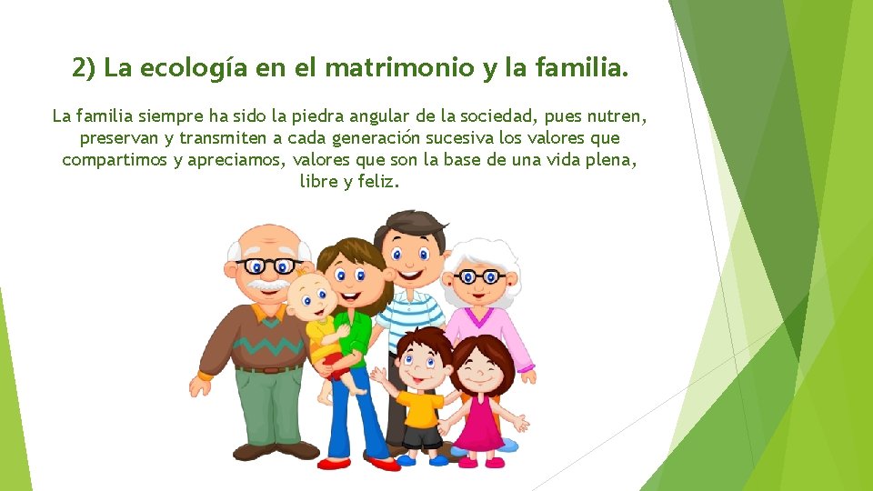 2) La ecología en el matrimonio y la familia. La familia siempre ha sido