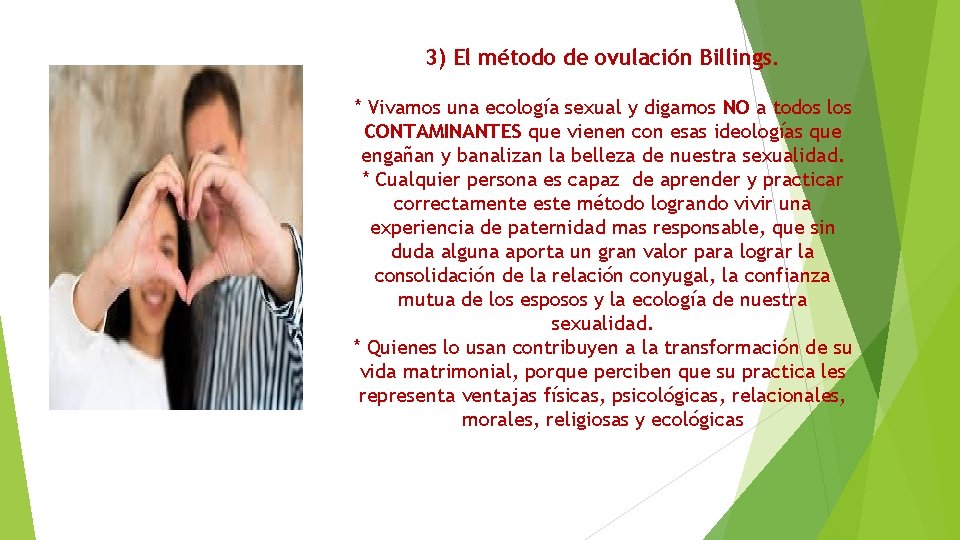 3) El método de ovulación Billings. * Vivamos una ecología sexual y digamos NO