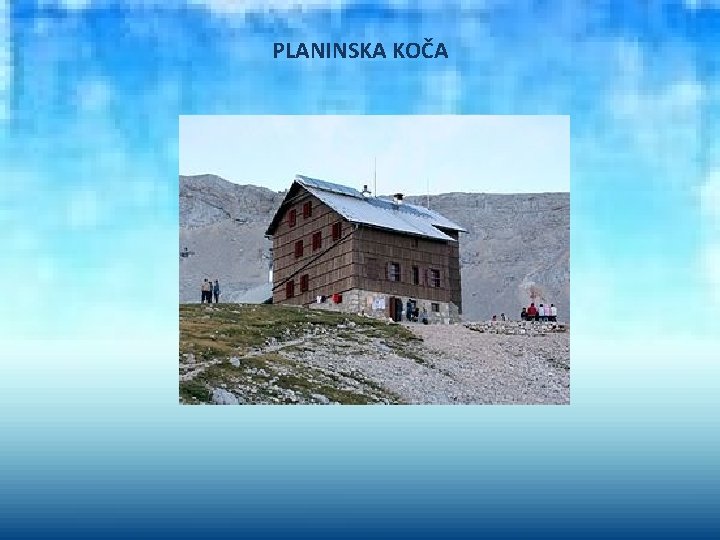 PLANINSKA KOČA 