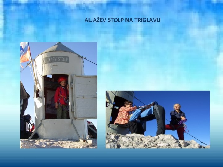 ALJAŽEV STOLP NA TRIGLAVU 