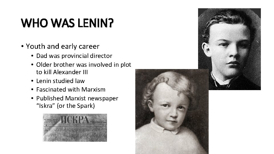 WHO WAS LENIN? • Youth and early career • Dad was provincial director •