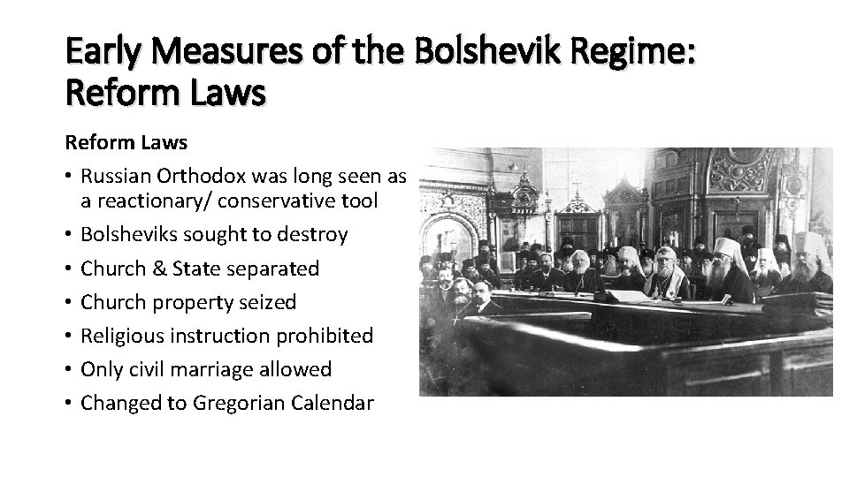 Early Measures of the Bolshevik Regime: Reform Laws • Russian Orthodox was long seen