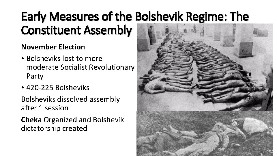 Early Measures of the Bolshevik Regime: The Constituent Assembly November Election • Bolsheviks lost